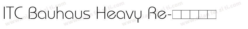 ITC Bauhaus Heavy Re字体转换
